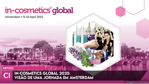 in-cosmetics Global 2025: visão de uma jornada em Amsterdam